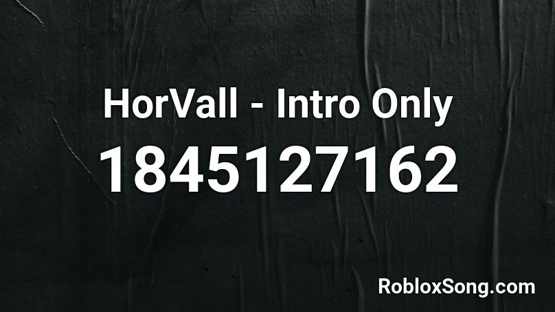 HorVall - Intro Only Roblox ID