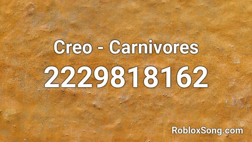 Creo - Carnivores Roblox ID