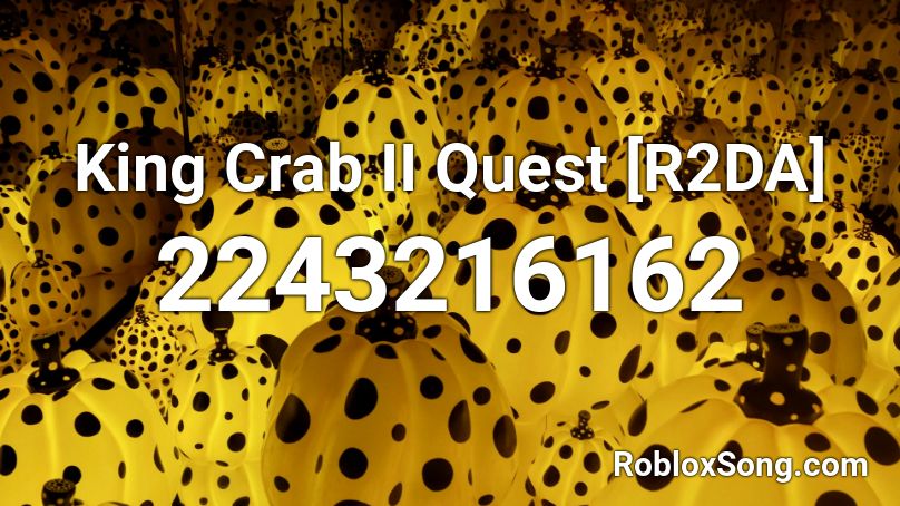 King Crab II Quest [R2DA] Roblox ID