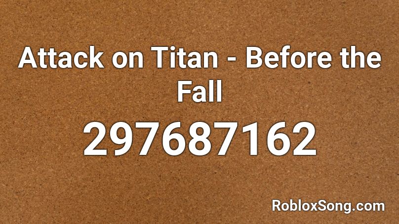 Attack on Titan - Before the Fall Roblox ID