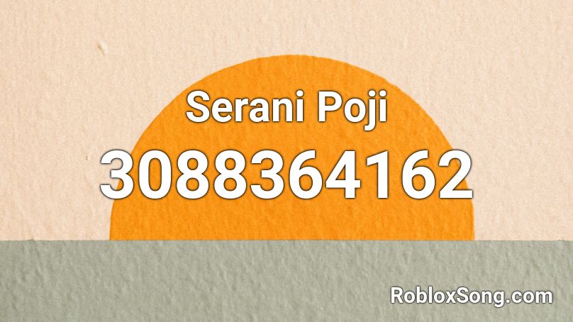 Serani Poji Roblox ID