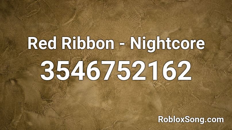 Red Ribbon Nightcore Roblox Id Roblox Music Codes - red ribbon roblox