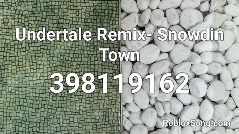 snowdin remix roblox undertale town song remember rating button updated please