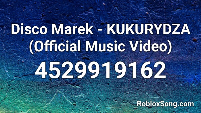Disco Marek Kukurydza Official Music Video Roblox Id Roblox Music Codes - hello kitty roblox music video