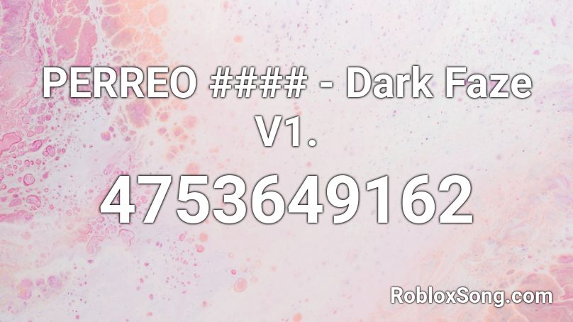 PERREO #### - Dark Faze V1. Roblox ID