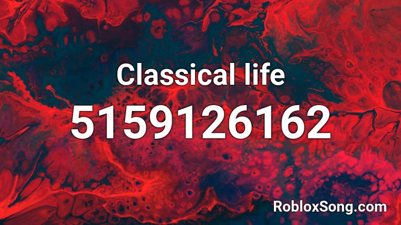 Classical life Roblox ID