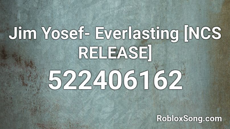 Jim Yosef- Everlasting [NCS RELEASE] Roblox ID
