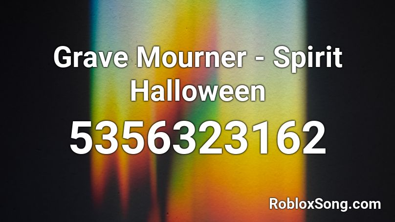 Grave Mourner - Spirit Halloween Roblox ID