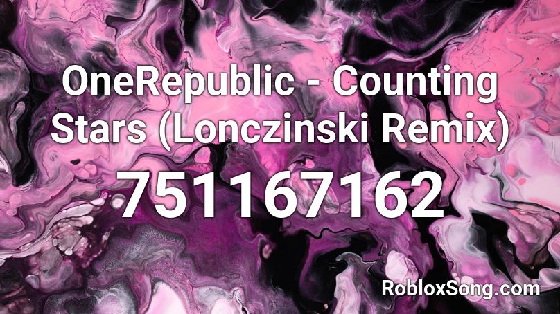 OneRepublic - Counting Stars (Lonczinski Remix) Roblox ID