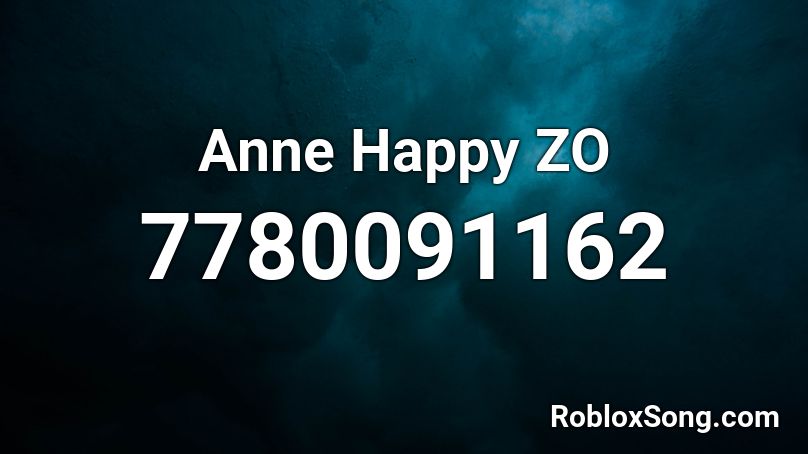 Anne Happy ZO Roblox ID