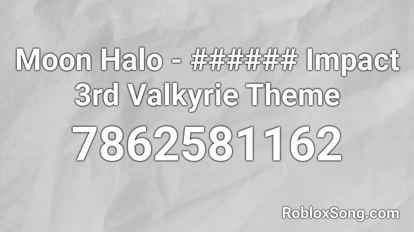 Moon_Halo - Honkai_Impact_3rd_Valkyrie_Theme Roblox ID