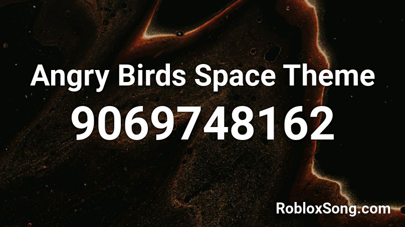 Angry Birds Space Theme Roblox ID