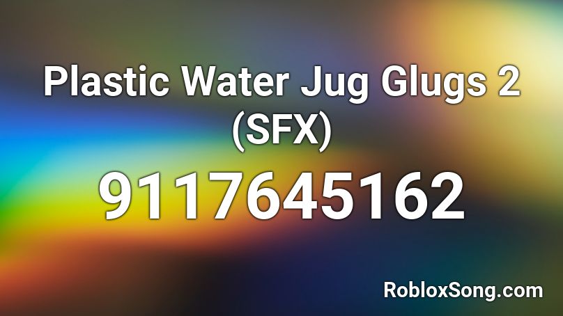 Plastic Water Jug Glugs 2 (SFX) Roblox ID