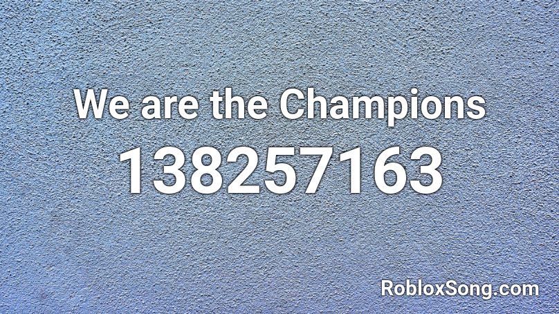 We are the Champions Roblox ID