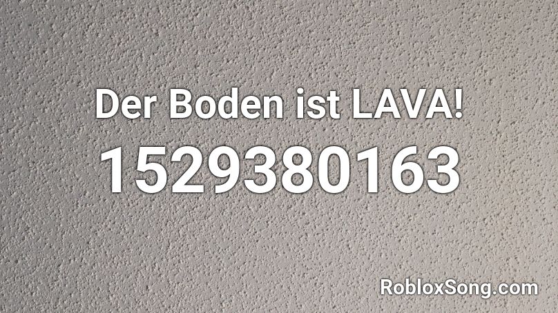 Der Boden ist LAVA! Roblox ID