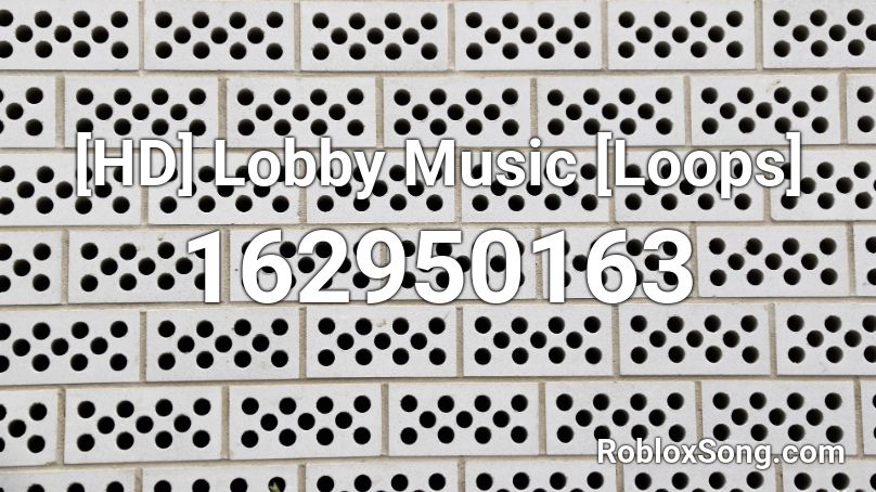 [HD] Lobby Music [Loops] Roblox ID