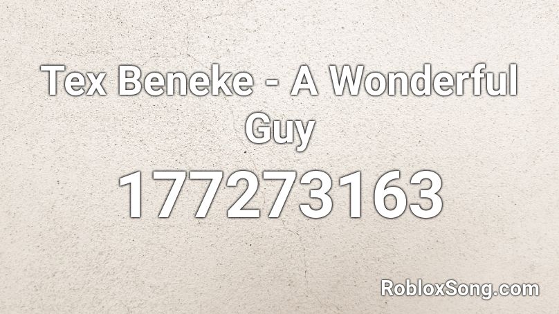 Tex Beneke - A Wonderful Guy Roblox ID