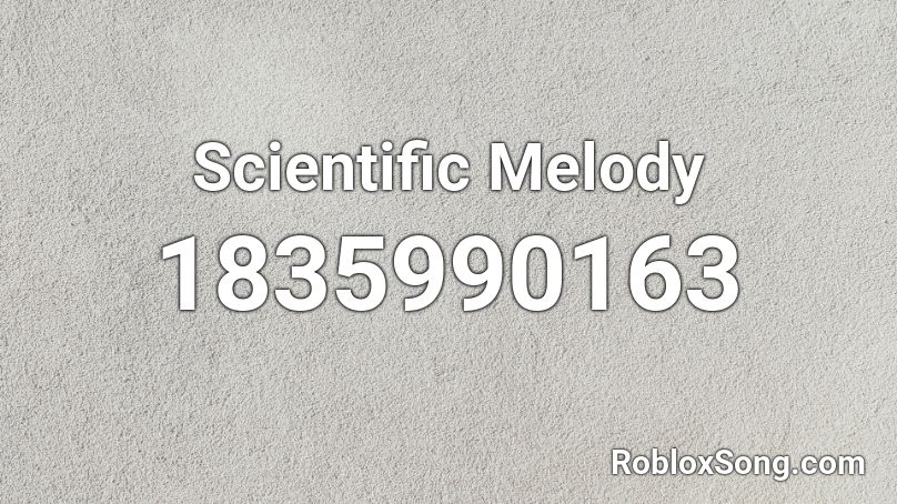 Scientific Melody Roblox ID