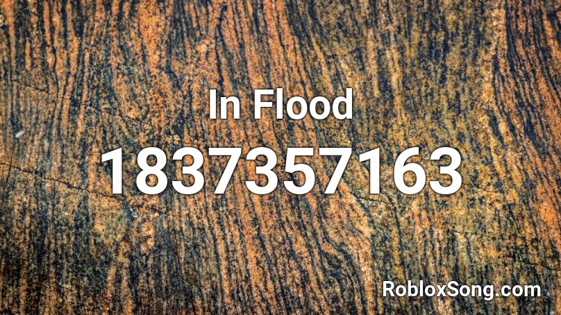 In Flood Roblox ID