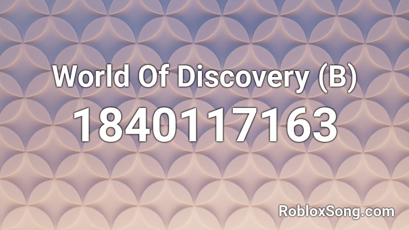 World Of Discovery (B) Roblox ID