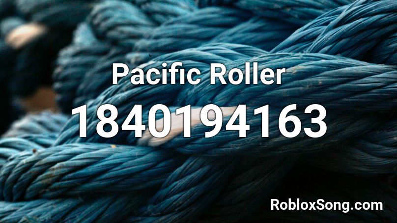 Pacific Roller Roblox ID