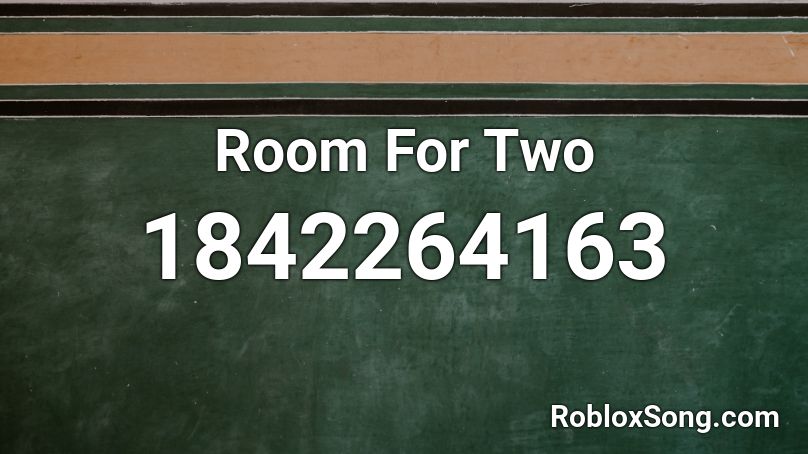Room For Two Roblox ID