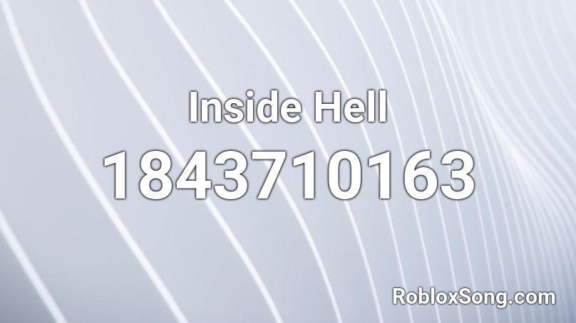 Inside Hell Roblox ID