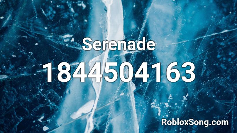 Serenade Roblox ID