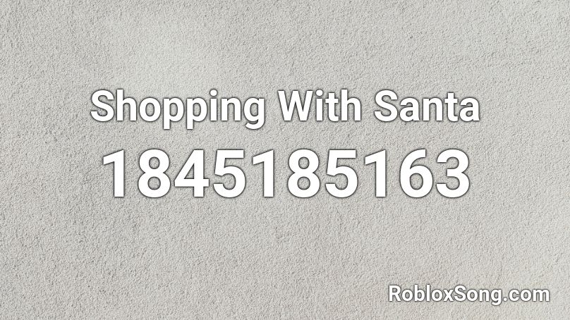 Shopping With Santa Roblox ID
