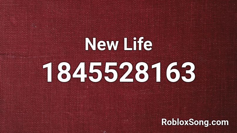New Life Roblox ID