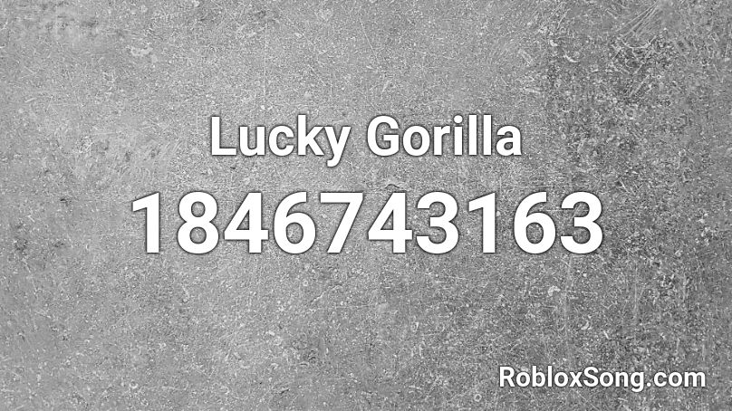 Lucky Gorilla Roblox ID