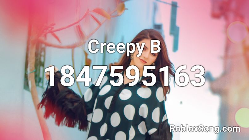 Creepy B Roblox ID