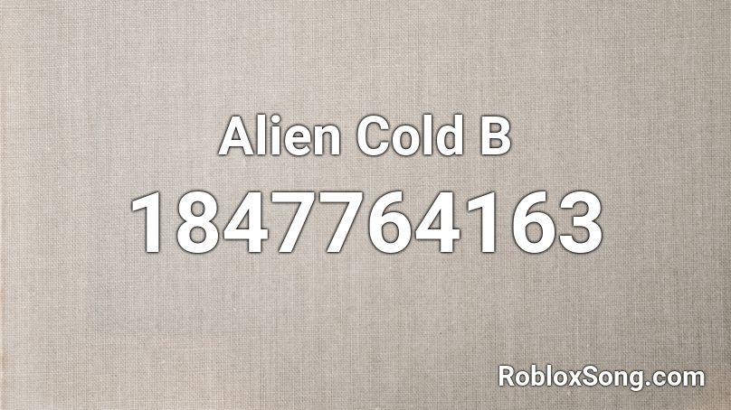Alien Cold B Roblox ID