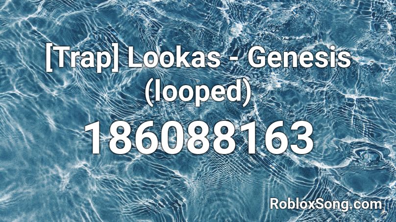 [Trap] Lookas - Genesis (looped) Roblox ID