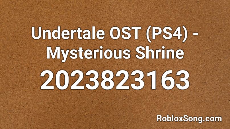 Undertale OST (PS4) - Mysterious Shrine Roblox ID