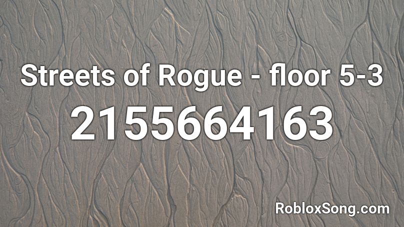 Streets of Rogue - floor 5-3 Roblox ID
