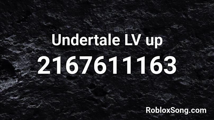 Undertale LV up Roblox ID