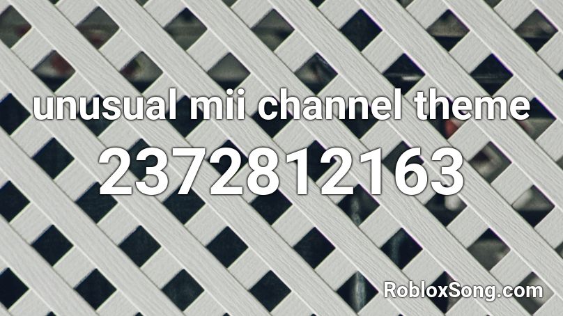 unusual mii channel theme Roblox ID
