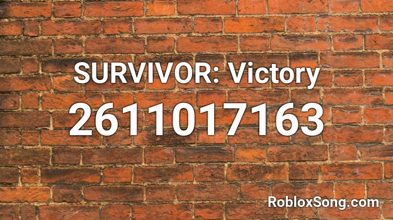SURVIVOR: Victory Roblox ID