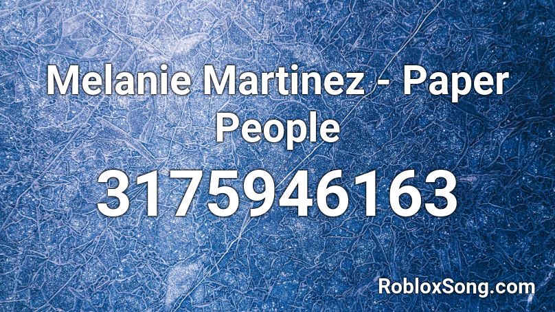 Melanie Martinez - Paper People Roblox ID