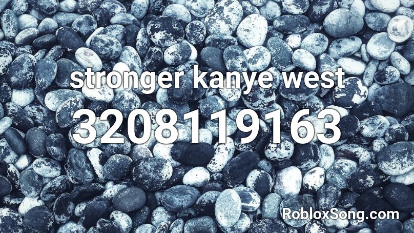 stronger kanye west Roblox ID