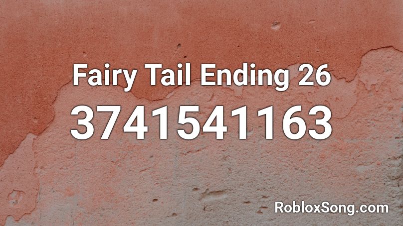 Fairy Tail Ending 26 Roblox ID