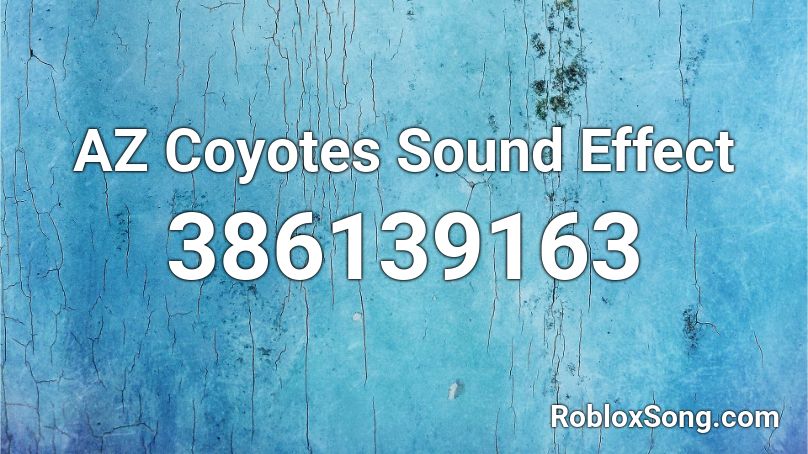 AZ Coyotes Sound Effect Roblox ID