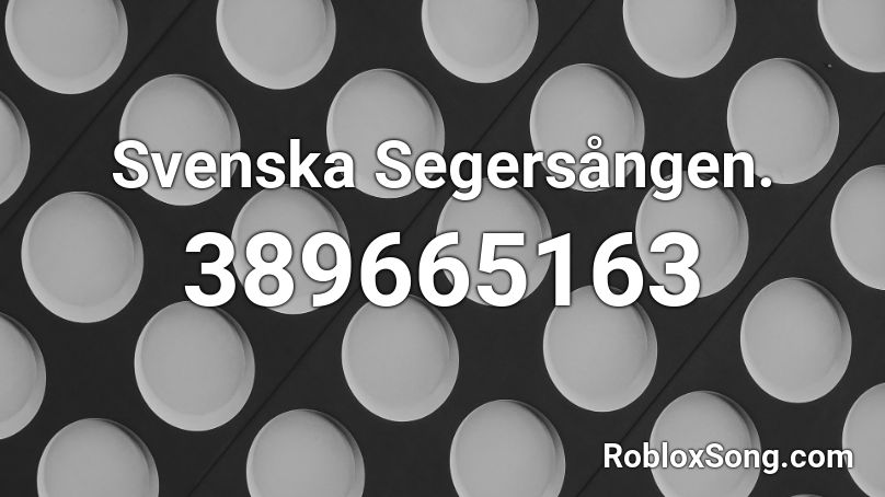 Svenska Segersången. Roblox ID