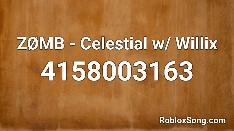 ZØMB - Celestial w/ Willix Roblox ID