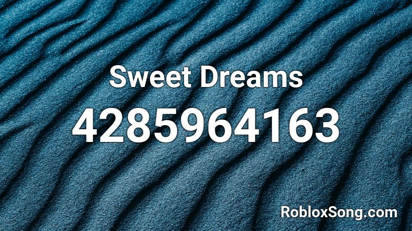 sweet dreams roblox id