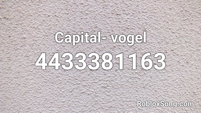 Capital- vogel Roblox ID