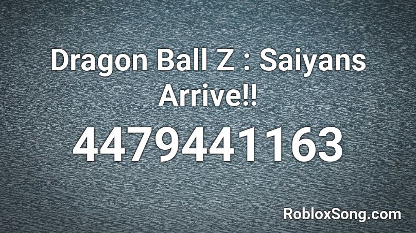 Dragon Ball Z : Saiyans Arrive!! Roblox ID