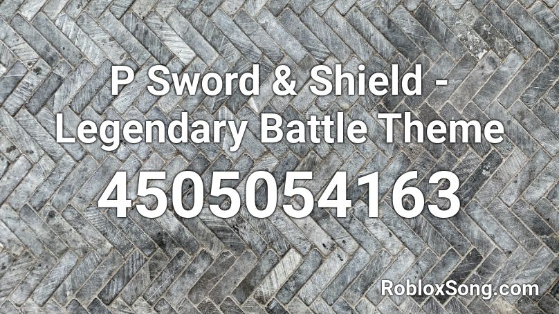 P Sword & Shield - Legendary Battle Theme Roblox ID