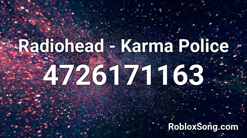 Radiohead - Karma Police Roblox ID